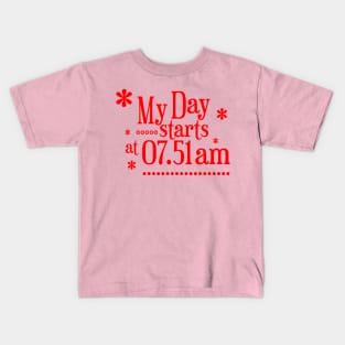 My Day Starts At 07.51 Am Kids T-Shirt